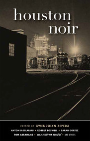 Houston Noir by Gwendolyn Zepeda, 9781617758041