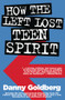 How the Left Lost Teen Spirit ((And how they're getting it back!)) by Danny Goldberg, 9780971920682