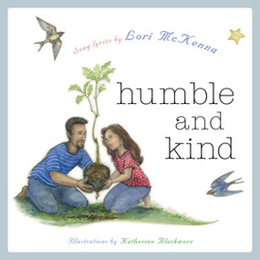 Humble and Kind (A Children's Picture Book) by Lori McKenna, Katherine Blackmore, 9781617758522