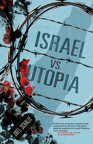 Israel vs. Utopia by Joel Schalit, 9781933354873