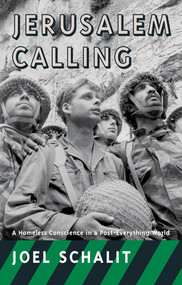 Jerusalem Calling (A Homeless Conscience in a Post-Everything World) by Joel Schalit, 9781888451177