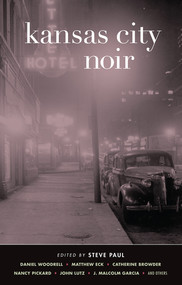 Kansas City Noir by Steve Paul, 9781617751288
