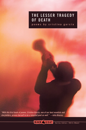 The Lesser Tragedy of Death by Cristina García, 9781936070015