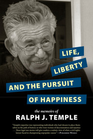 Life, Liberty and the Pursuit of Happiness by Ralph J. Temple, 9781617753145