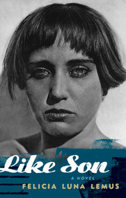 Like Son by Felicia Luna Lemus, 9781933354217