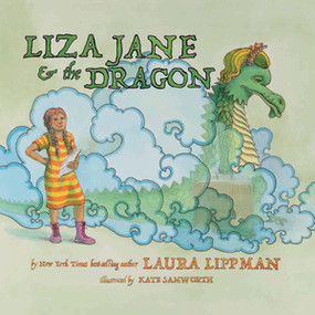 Liza Jane & the Dragon by Laura Lippman, Kate Samworth, 9781617756610
