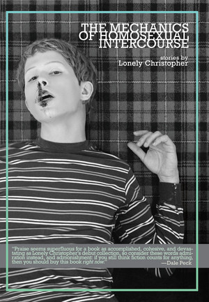 The Mechanics of Homosexual Intercourse by Lonely Christopher, 9781936070800