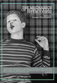 The Mechanics of Homosexual Intercourse by Lonely Christopher, 9781936070800