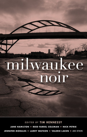 Milwaukee Noir by Tim Hennessy, 9781617758027