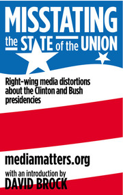 Misstating the State of the Union (Right-wing Media Distortions About the Clinton and Bush Presidencies) by Media Matters Action Network, David Brock, 9781888451801