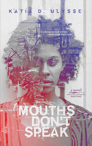 Mouths Don't Speak by Katia D. Ulysse, 9781617755927