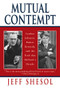 Mutual Contempt (Lyndon Johnson, Robert Kennedy, and the Feud that Defined a Decade) by Jeff Shesol, 9780393318555