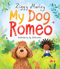 My Dog Romeo by Ziggy Marley, Ag Jatkowska, 9781617759420