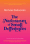 The Narcissism of Small Differences by Michael Zadoorian, 9781617758188
