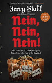Nein, Nein, Nein! (One Man's Tale of Depression, Psychic Torment, and a Bus Tour of the Holocaust) by Jerry Stahl, 9781636141534