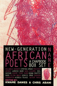 NANE: New-Generation African Poets (A Chapbook Box Set) by Kwame Dawes, Chris Abani, 9781617759505