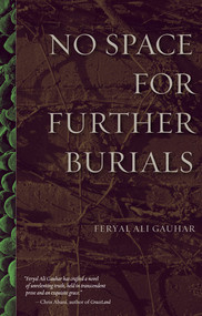 No Space for Further Burials by Feryal Ali Gauhar, 9781936070602