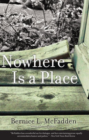 Nowhere Is a Place by Bernice L. McFadden, 9781617751318