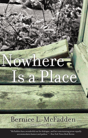 Nowhere Is a Place by Bernice L. McFadden, 9781617751318