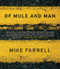 Of Mule and Man by Mike Farrell, 9781933354750
