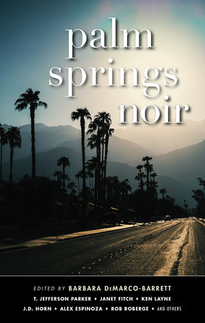Palm Springs Noir by Barbara DeMarco-Barrett, 9781636140421