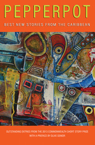 Pepperpot (Best New Stories from the Caribbean) by Peekash Press, Olive Senior, 9781617752711
