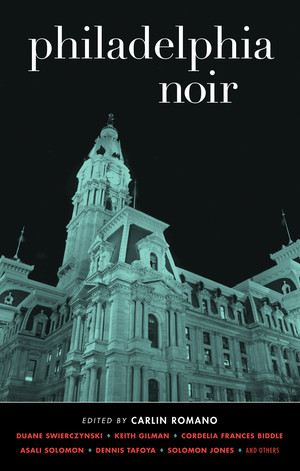 Philadelphia Noir by Carlin Romano, 9781936070633