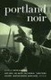 Portland Noir by Kevin Sampsell, 9781933354798