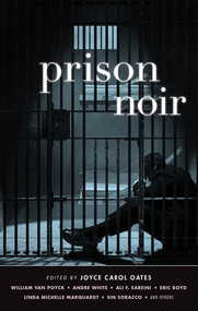 Prison Noir by Joyce Carol Oates, 9781617752391
