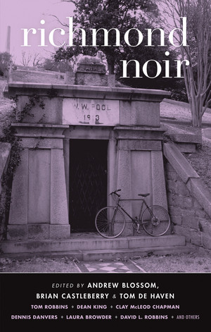 Richmond Noir by Andrew Blossom, Brian Castleberry, Tom De Haven, 9781933354989