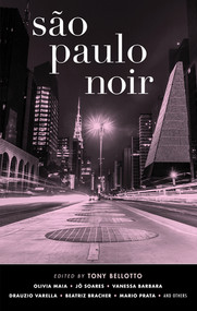 São Paulo Noir by Tony Bellotto, 9781617755316