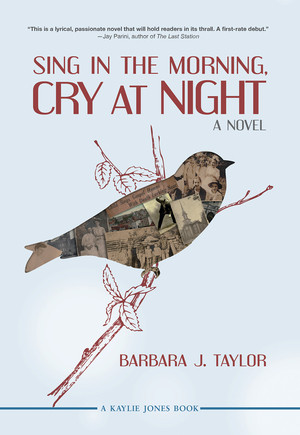 Sing in the Morning, Cry at Night by Barbara J. Taylor, 9781617752278