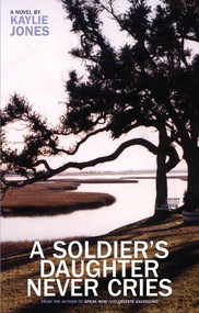 A Soldier's Daughter Never Cries by Kaylie Jones, 9781888451467