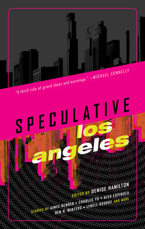 Speculative Los Angeles by Denise Hamilton, 9781617758560