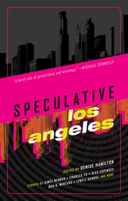 Speculative Los Angeles by Denise Hamilton, 9781617758560