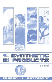 Synthetic Bi Products by Sparrow L. Patterson, 9781888451184