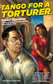 Tango for a Torturer by Peter Bush, Daniel Chavarría, 9781933354194