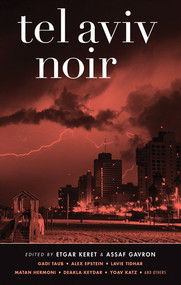 Tel Aviv Noir by Assaf Gavron, Etgar Keret, 9781617753152