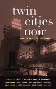 Twin Cities Noir (The Expanded Edition) by Steven Horwitz, Julie Schaper, 9781617751615