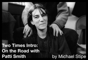 Two Times Intro (On the Road with Patti Smith) by Michael Stipe, 9781617750236