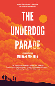 The Underdog Parade by Michael Mihaley, 9781617757112