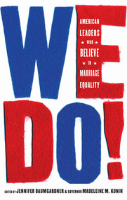 We Do! (American Leaders Who Believe in Marriage Equality) by Jennifer Baumgardner, Madeleine M. Kunin, 9781617751875
