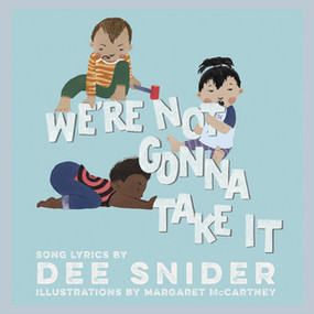 We're Not Gonna Take It (A Children's Picture Book) by Margaret McCartney, Dee Snider, 9781617757884