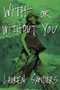 With or Without You by Lauren Sanders, 9781888451696