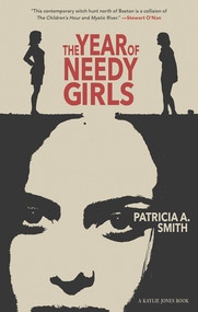 The Year of Needy Girls by Patricia A. Smith, 9781617754876