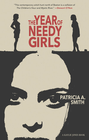 The Year of Needy Girls by Patricia A. Smith, 9781617754876