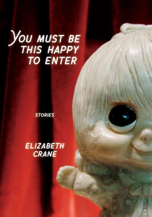 You Must Be This Happy to Enter by Elizabeth Crane, 9781933354439