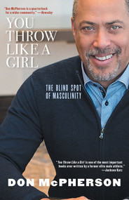 You Throw Like a Girl (The Blind Spot of Masculinity) by Don McPherson, 9781617757051