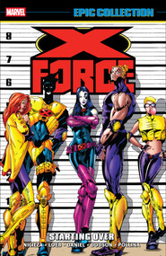 X-Force Epic Collection: Starting Over by Fabian Nicieza, Jeph Loeb, Tony Daniel, Terry Dodson, Adam Pollina, 9781302969783