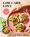 Low Carb Love (100+ Authentic Mexican Favorites with a Low-Carb, High-Protein Twist) by Mayra Arias, 9780593980583